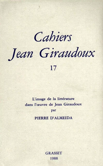 Cahiers numéro 17 - Jean Giraudoux - Grasset