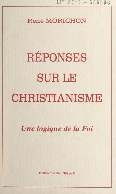 Réponses sur le christianisme - René Morichon - FeniXX réédition numérique