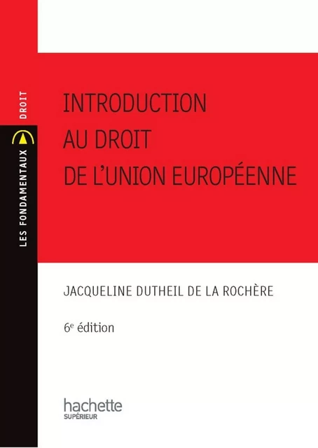 Introduction au droit de l'union européenne 2010/2011 - Ebook epub - Caroline Benoist-Lucy, Jacqueline Dutheil de La Rochère - Hachette Éducation