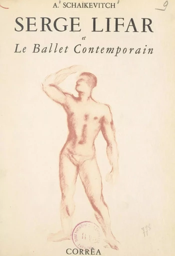 Serge Lifar et le ballet contemporain - Anatole Schaïkevitch - FeniXX réédition numérique