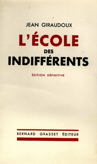 L'école des indifférents - Jean Giraudoux - Grasset