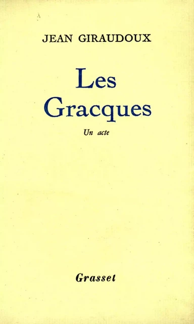 Les Gracques - Jean Giraudoux - Grasset