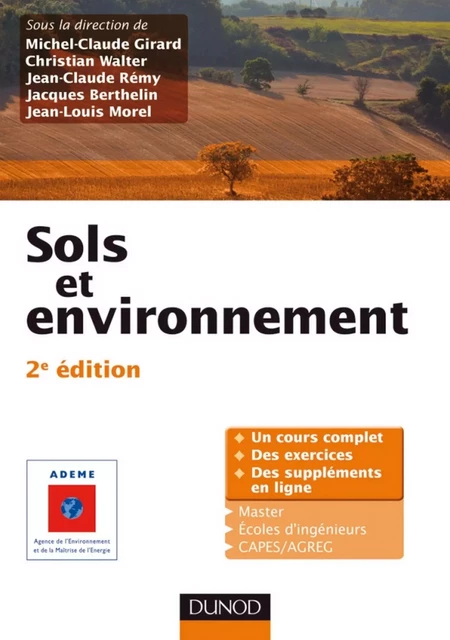 Sols et environnement - 2e édition - Cours, exercices et études de cas - Livre+compléments en ligne - Michel-Claude Girard, Christian Walter, Jean-Claude Rémy, Jacques Berthelin, Jean-Louis Morel - Dunod