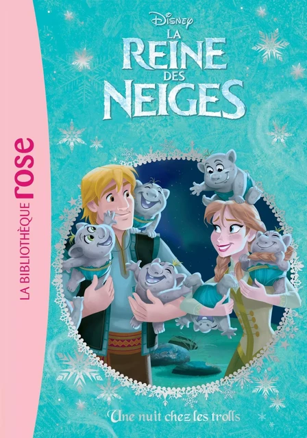 La Reine des Neiges 03 - Une nuit chez les trolls -  Walt Disney - Hachette Jeunesse