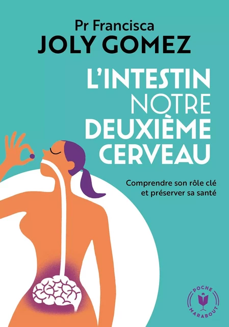 L'intestin notre deuxième cerveau - Pr Francisca Joly Gomez - Marabout