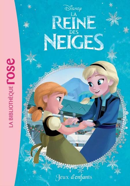 La Reine des Neiges 07 - Jeux d'enfants -  Walt Disney - Hachette Jeunesse