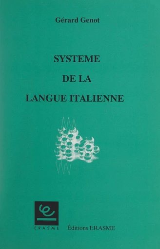 Système de la langue italienne - Gérard Genot - FeniXX réédition numérique