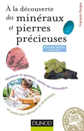 À la découverte des minéraux et pierres précieuses - 2ed