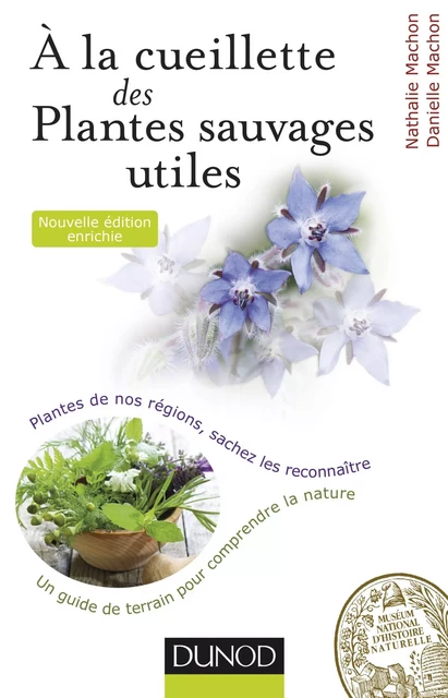 À la cueillette des plantes sauvages utiles - 2e édition - Nathalie Machon, Danielle Machon - Dunod