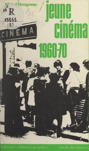 Jeune cinéma, 1960-1970 - Michel Duvigneau - FeniXX réédition numérique