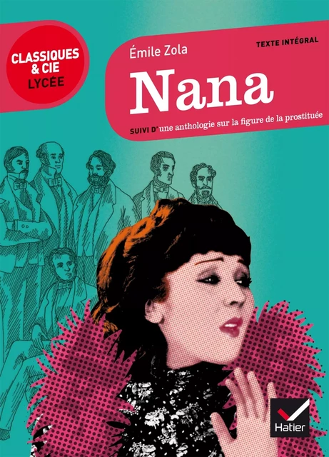 Nana - Émile Zola, Florian Pennanech, Johan Faerber - Hatier