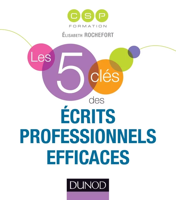 Les 5 clés des écrits professionnels efficaces -  CSP - Dunod