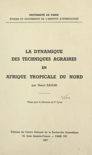 La dynamique des techniques agraires en Afrique tropicale du Nord - Henri Raulin - FeniXX rédition numérique