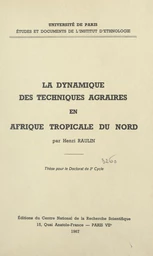 La dynamique des techniques agraires en Afrique tropicale du Nord