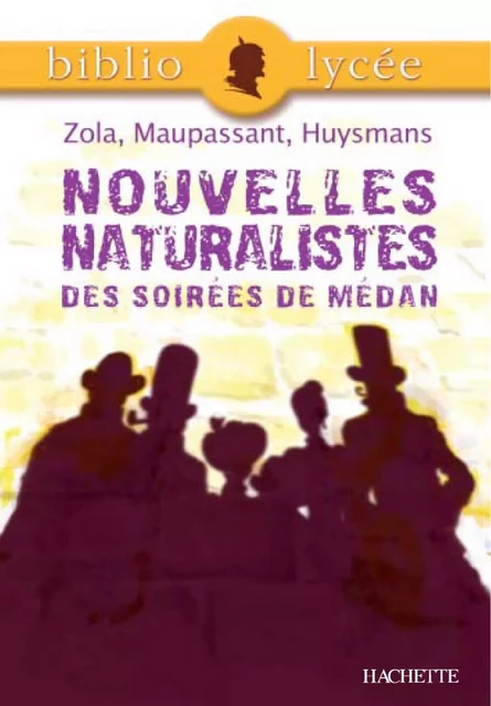 Bibliolycée - Nouvelles naturalistes des Soirées de Médan, Zola, Maupassant, Huysmans -  Collectif, Gertrude Bing - Hachette Éducation