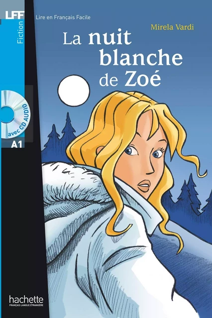 LFF A1 - La nuit blanche de Zoé (ebook) - Mirela Vardi - Hachette Français Langue Etrangère