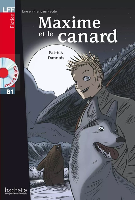 LFF B1 - Maxime et le canard (ebook) - Michel Guillou - Hachette Français Langue Etrangère