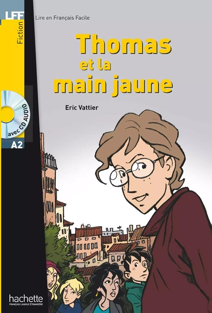 Thomas et la main jaune (A2) - Eric Vattier - Hachette Français Langue Etrangère