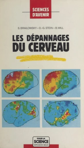 Les dépannages du cerveau - Simon Brailowsky, Donald G. Stein, Bruno Will - FeniXX réédition numérique