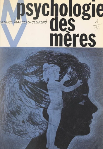 Psychologie des mères - Béatrice Marbeau-Cleirens - FeniXX réédition numérique