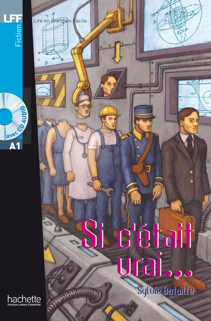 LFF A1 - Si c'était vrai (ebook) - Sylvie Bataille - Hachette Français Langue Etrangère