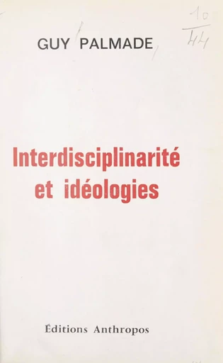 Interdisciplinarité et idéologies - Guy Palmade - FeniXX réédition numérique