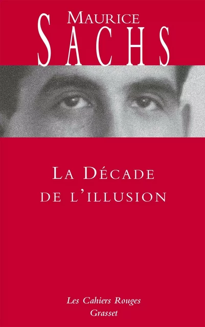 La Décade de l'illusion - Maurice Sachs - Grasset