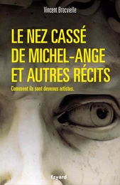 Le nez cassé de Michel-Ange et autres récits