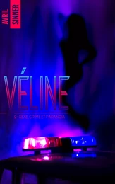 Véline - tome 2 - Sexe, crime &amp; paranoïa