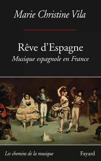 Rêve d'Espagne - Marie Christine Vila - Fayard