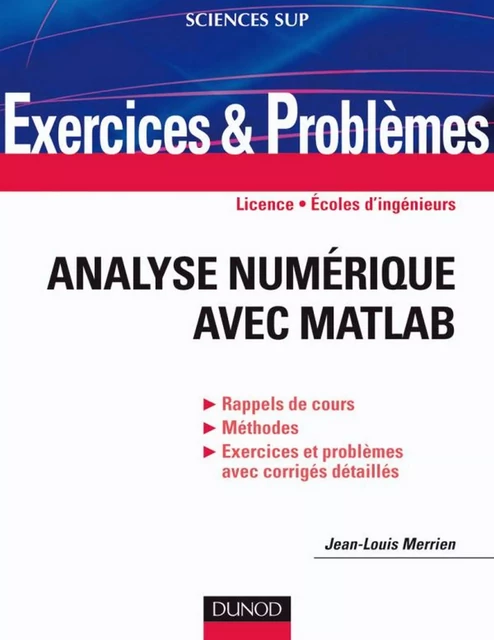 Exercices et problèmes d'Analyse numérique avec Matlab - Jean-Louis Merrien - Dunod