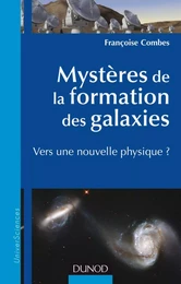 Mystères de la formation des galaxies