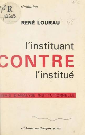 L'instituant contre l'institué - René Lourau - FeniXX réédition numérique