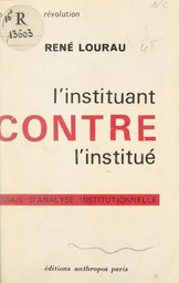 L'instituant contre l'institué