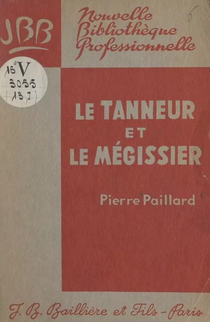 Le tanneur et le mégissier - Pierre Paillard - FeniXX réédition numérique