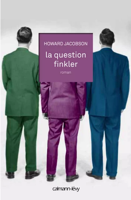 La Question finkler - Howard Jacobson - Calmann-Lévy