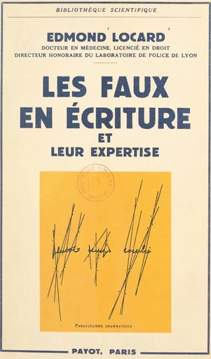 Les faux en écriture et leur expertise - Edmond Locard - FeniXX rédition numérique