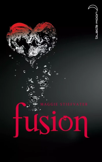 Saga Frisson 3 - Fusion - Maggie Stiefvater - Hachette Black Moon