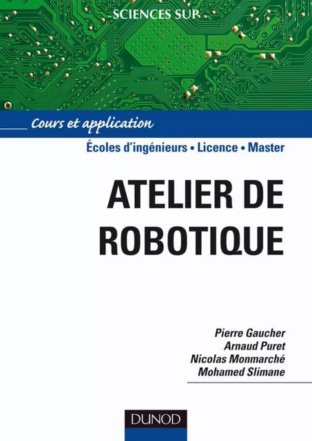 Atelier de robotique - Pierre Gaucher, Arnaud Puret, Nicolas Monmarché, Mohamed Slimane - Dunod