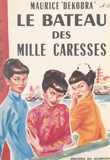 Le bateau des mille caresses - Maurice Dekobra - FeniXX réédition numérique