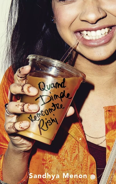 Quand Dimple rencontre Rishi -  Sandhya Menon - Hachette Romans