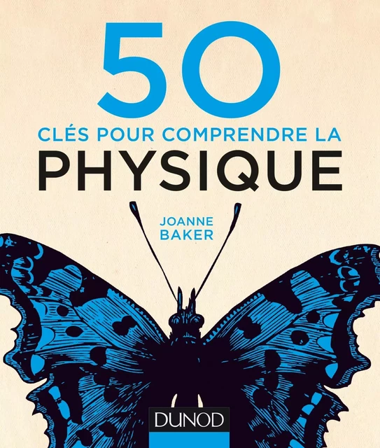 50 clés pour comprendre la physique - Joanne Baker - Dunod