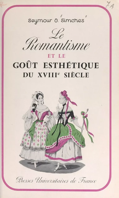 Le romantisme et le goût esthétique du XVIIIe siècle - Seymour Oliver Simches - FeniXX réédition numérique