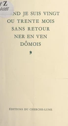 Quand je suis vingt ou trente mois sans retourner en Vendômois