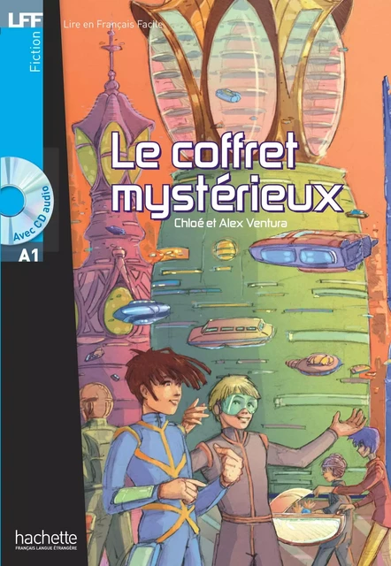 LFF A1 - Le coffret mystérieux (ebook) - C. Ventura, A. Ventura - Hachette Français Langue Etrangère