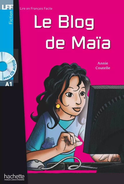 LFF A1 - Le blog de Maia (ebook) - Annie Coutelle - Hachette Français Langue Etrangère