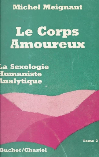 Le corps amoureux (3) - Michel Meignant - FeniXX réédition numérique