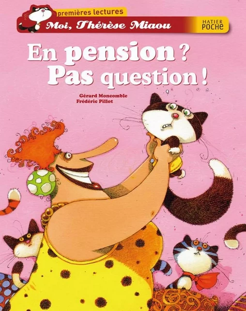 En pension ? Pas question ! - Gérard Moncomble - Hatier Jeunesse