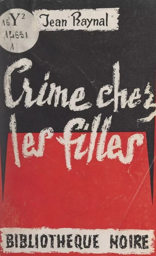 Crime chez les filles - Jean Raynal - FeniXX réédition numérique