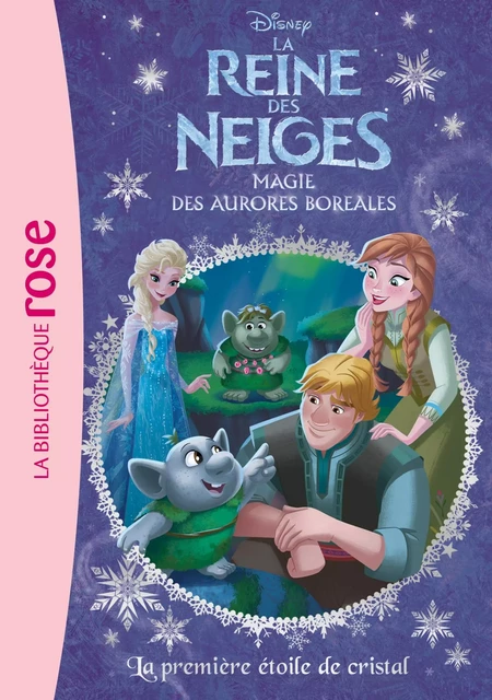 La Reine des Neiges 22 - La première étoile de cristal -  Walt Disney - Hachette Jeunesse